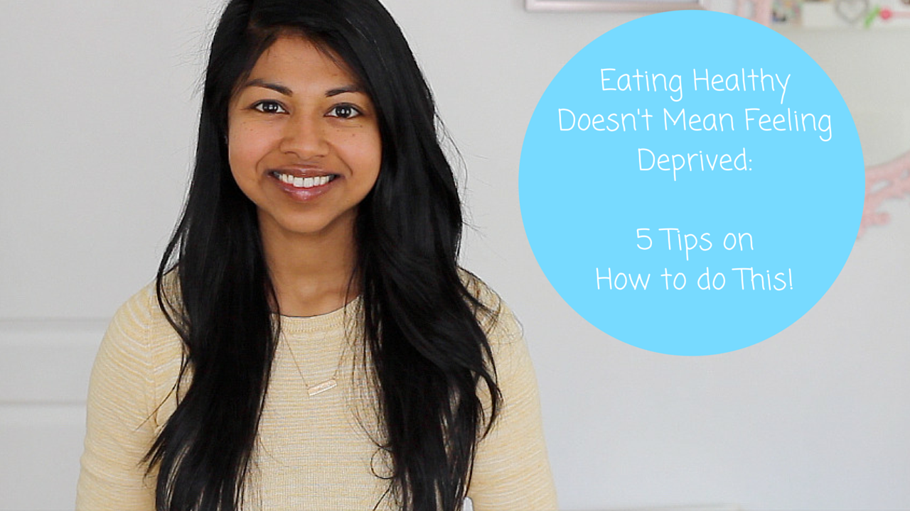 eating-healthy-doesn-t-mean-feeling-deprived-5-tips