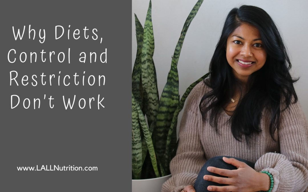 Why Diets, Control and Restriction Don’t Work