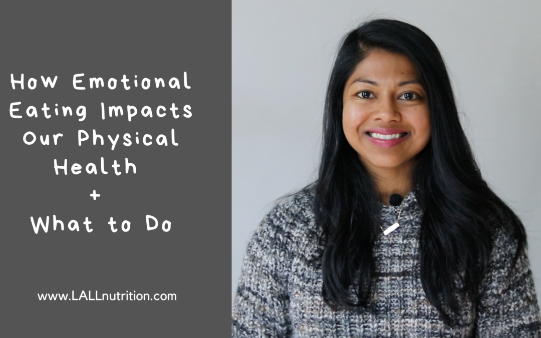 How Emotional Eating Impacts Our Physical Health + What to Do