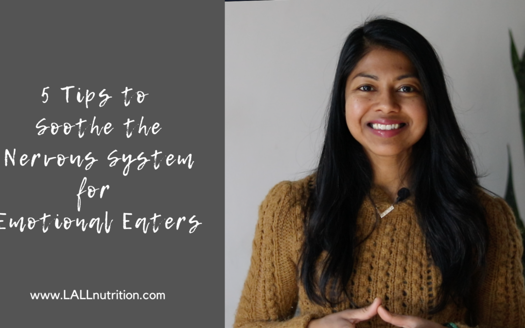 5 Tips to Soothe the Nervous System for Emotional Eaters
