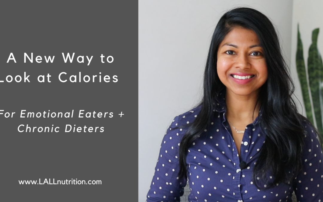 A New Way to Look at Calories (For Emotional Eaters + Chronic Dieters)
