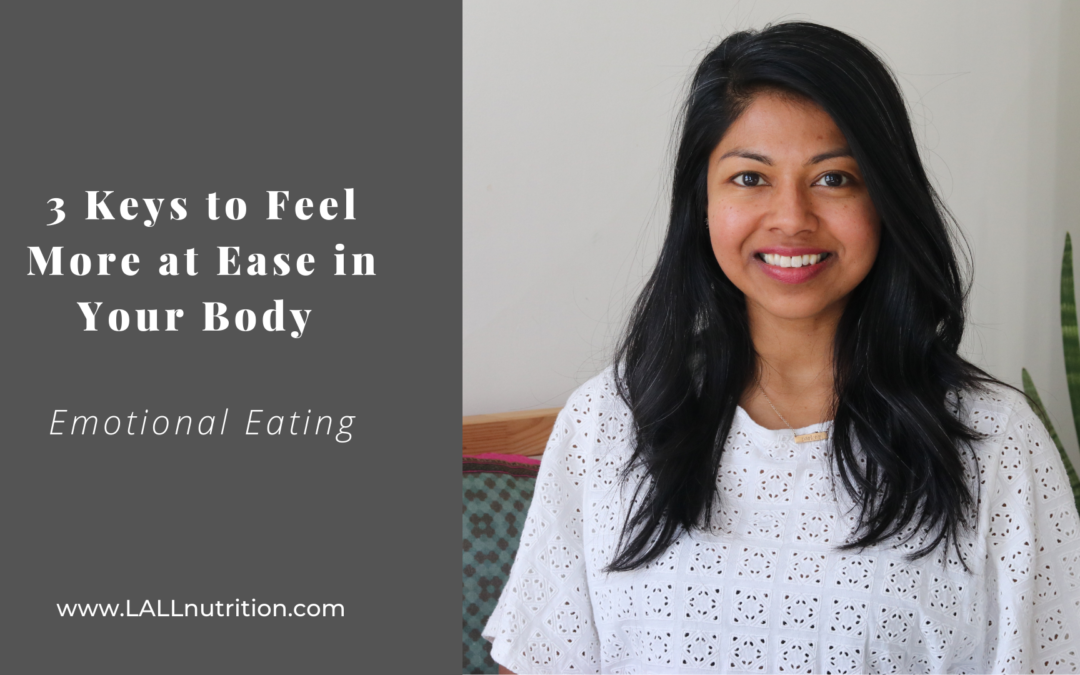 3 Keys to Feel More at Ease in Your Body | Emotional Eating