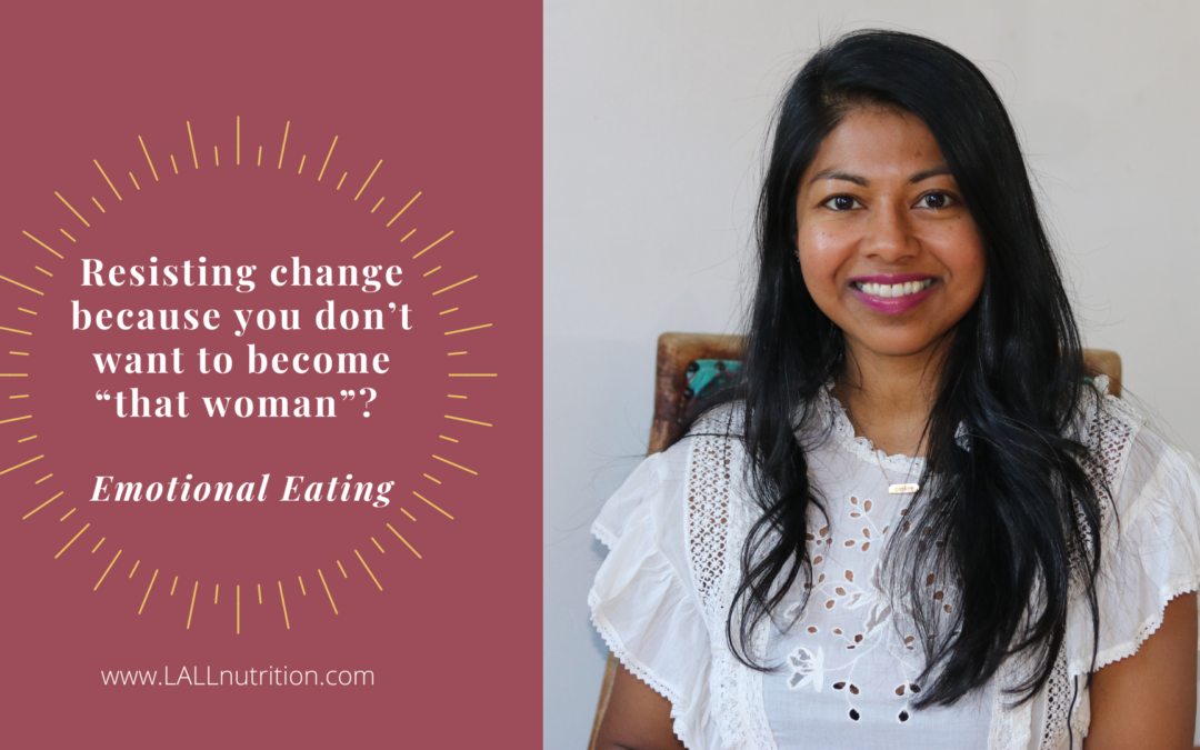 Resisting change because you don’t want to become “that woman”? | Emotional Eating