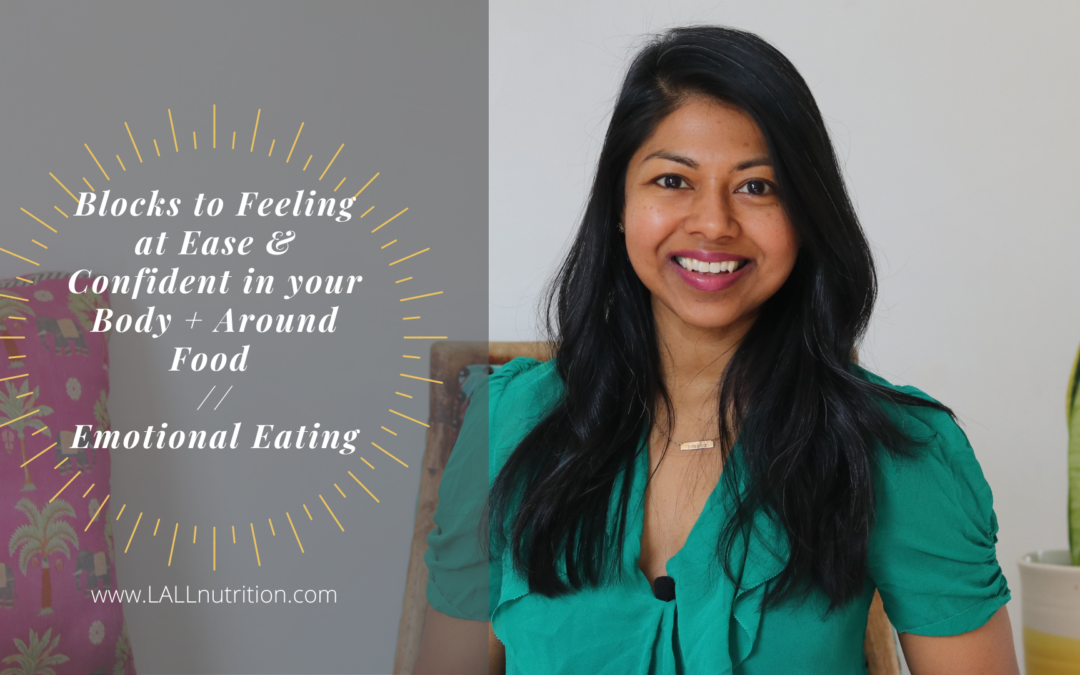 Blocks to Feeling at Ease & Confident in your Body + Around Food | Emotional Eating