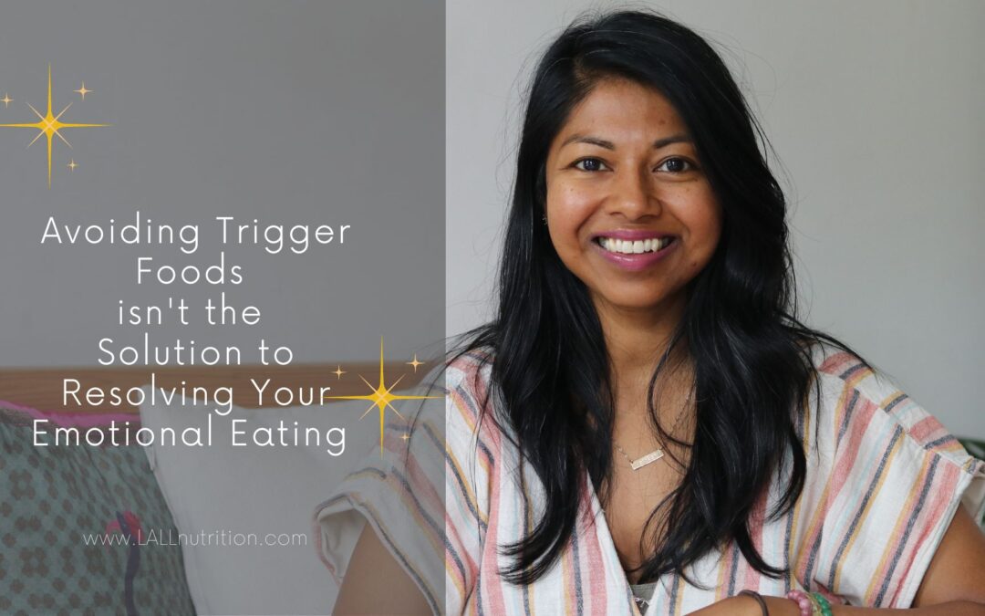 Avoiding Trigger Foods is not the Solution to Resolving Your Emotional Eating