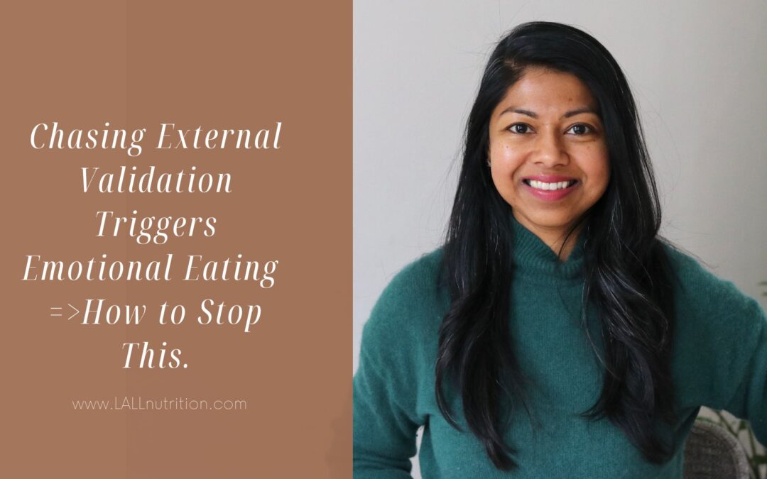 Chasing External Validation Triggers Emotional Eating -> How to Stop This