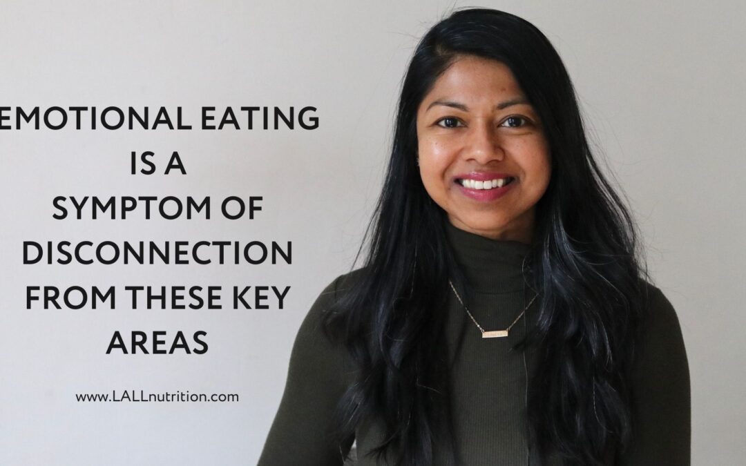 Emotional Eating is a Symptom of Disconnection from these Key Areas