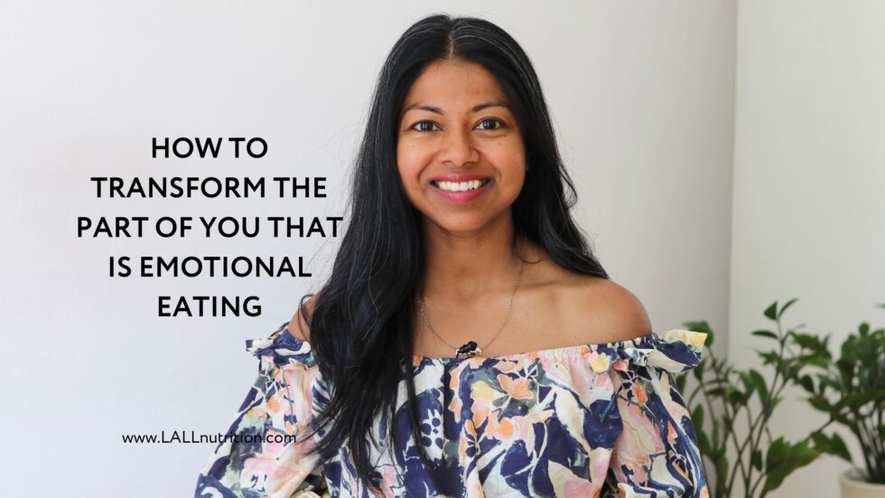 How to Transform the Part of You that is Emotional Eating - LALL Nutrition