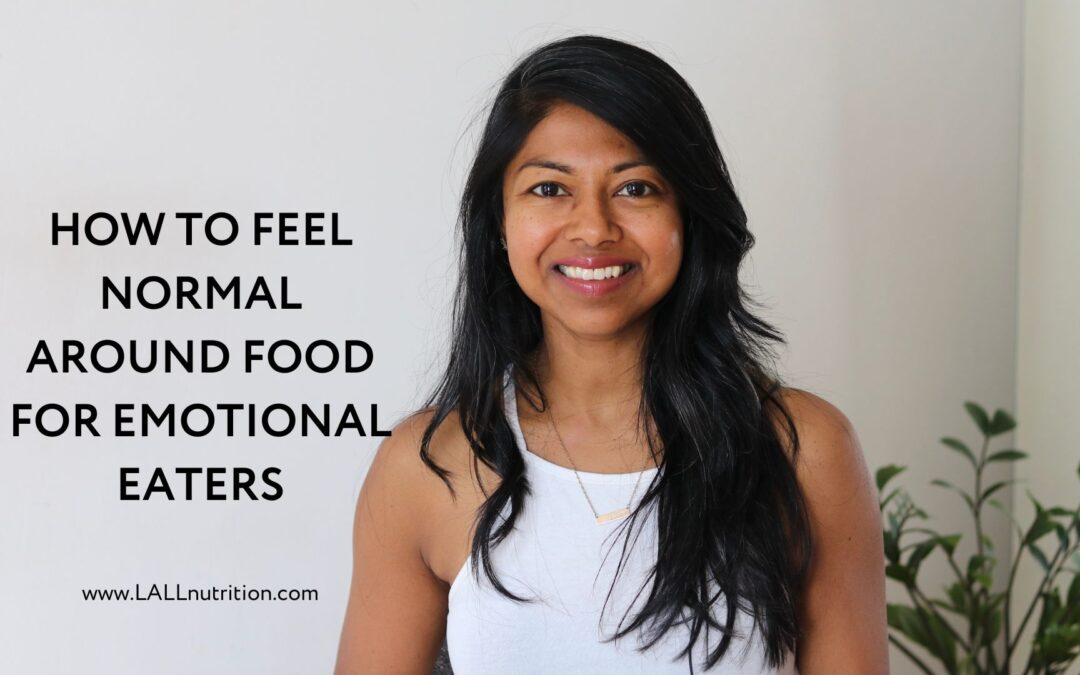 How to Feel Normal Around Food for Emotional Eaters