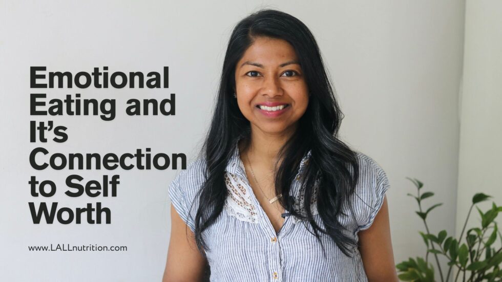 Emotional Eating and it’s Connection to Self Worth - LALL Nutrition