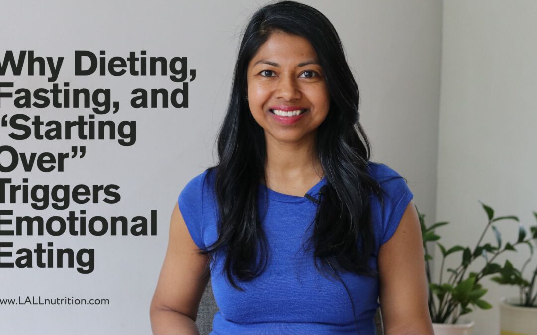 Why Dieting, Fasting, and “Starting Over” Triggers Emotional Eating