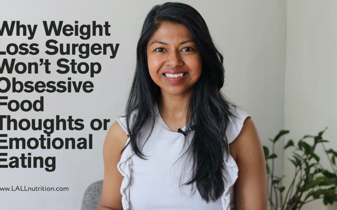 Why Weight Loss Surgery Won’t Stop Obsessive Food Thoughts or Emotional Eating